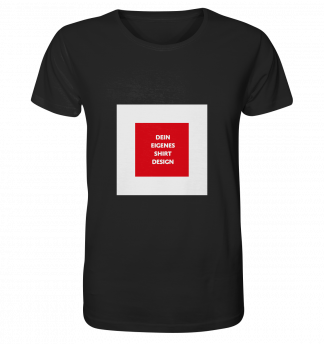 Dein Design - Organic Shirt